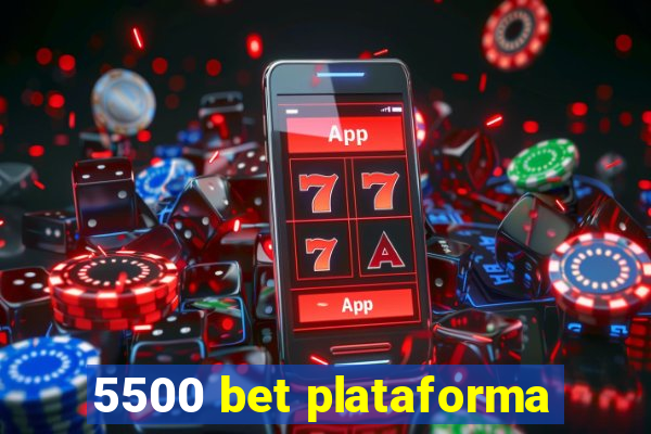 5500 bet plataforma